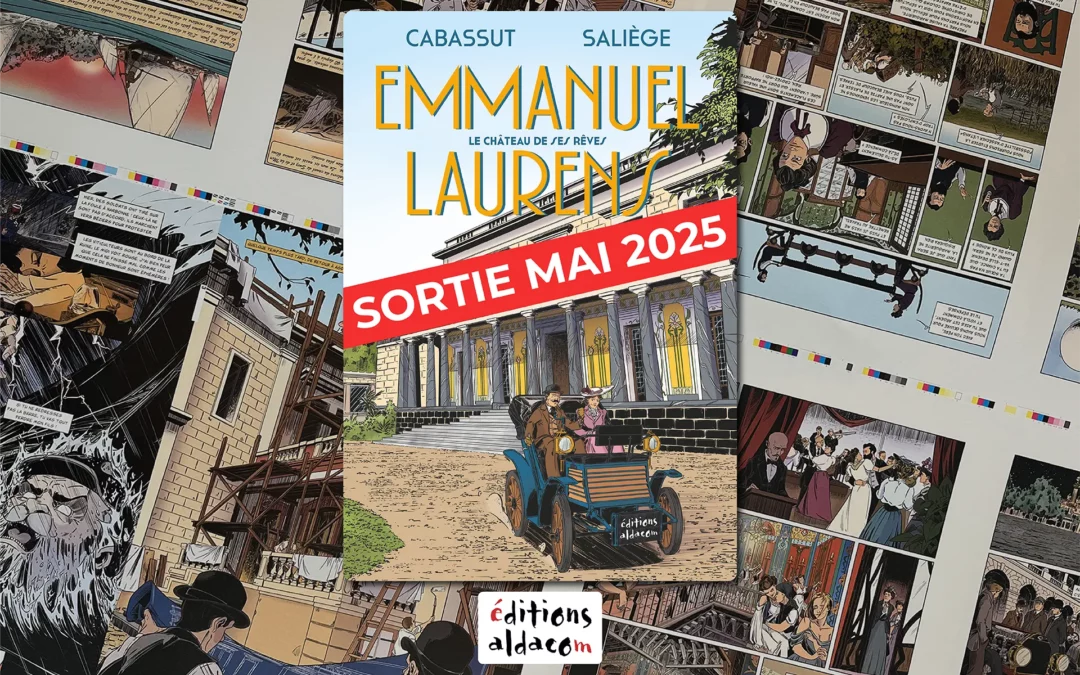 Découvrez Emmanuel Laurens, le château de ses rêves – Une BD historique à Agde