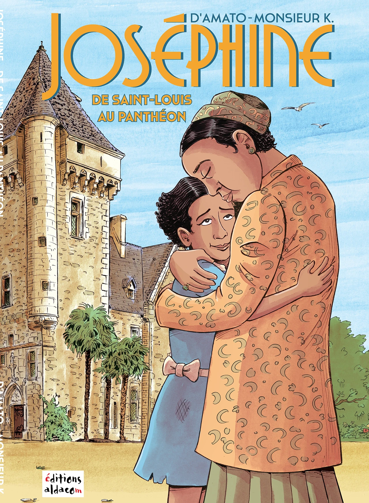 Couverture de la BD Joséphine Baker – De Saint-Louis au Panthéon, éditions Aldacom